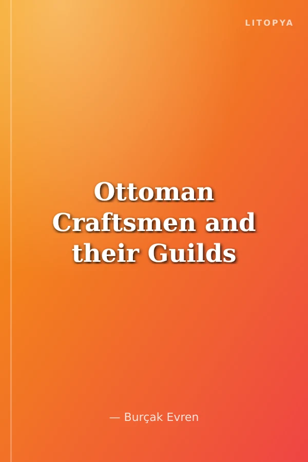 Ottoman Craftsmen and their Guilds