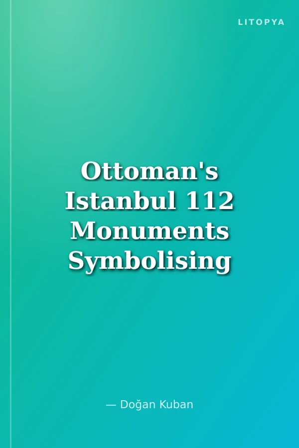 Ottoman's Istanbul 112 Monuments Symbolising The Otoman Capital Istanbul