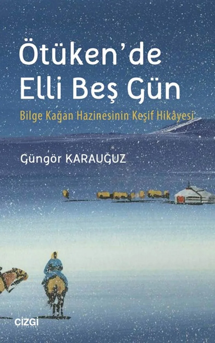 Ötüken'de Elli Beş Gün Bilge Kağan Hazinesinin Keşif Hikayesi
