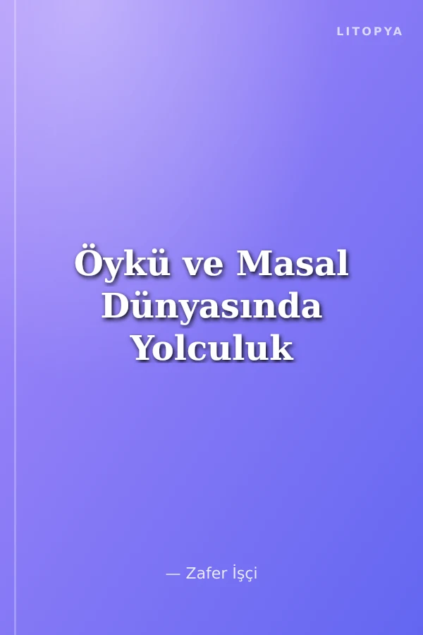Öykü ve Masal Dünyasında Yolculuk