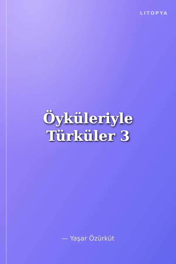 Öyküleriyle Türküler 3