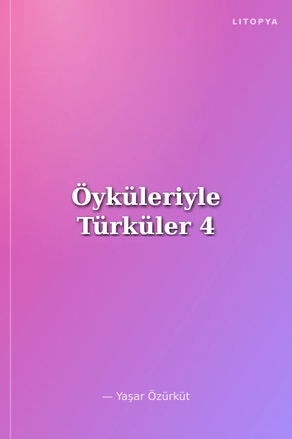 Öyküleriyle Türküler 4