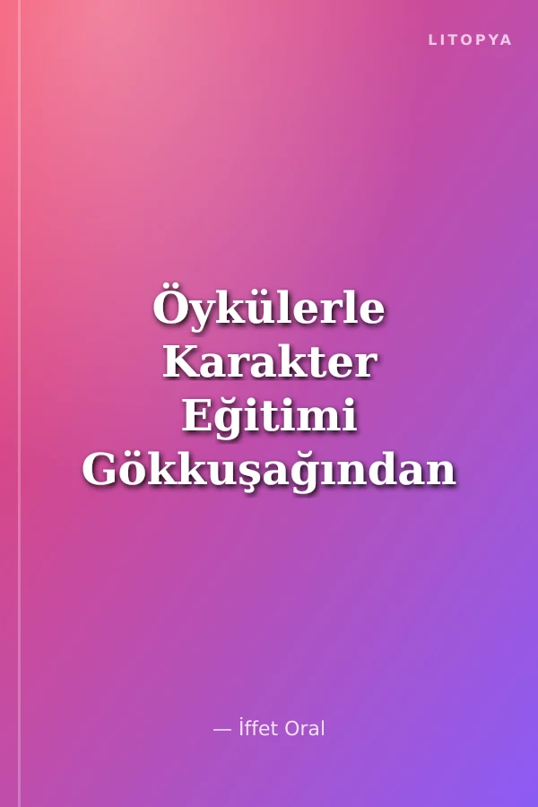 Öykülerle Karakter Eğitimi Gökkuşağından Sarı Öyküler