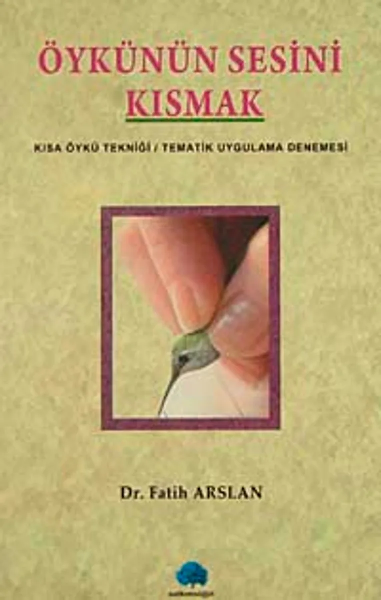 Öykünün Sesini Kısmak Kısa Öykü Tekniği - Tematik Uygulama Denemesi