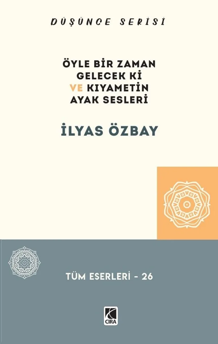 Öyle Bir Gelecek ki ve Kıyametin Ayak Sesleri