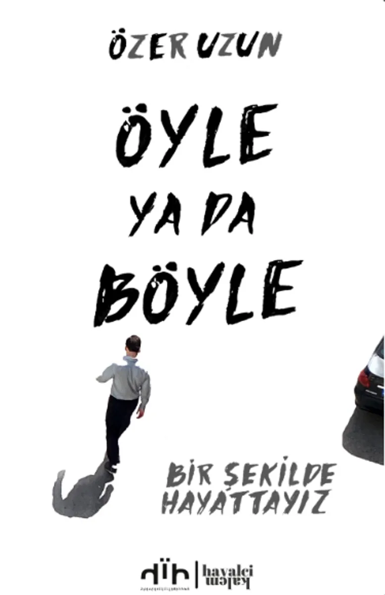 Öyle ya da Böyle &ldquo;Bir Şekilde Hayattayız&rdquo;