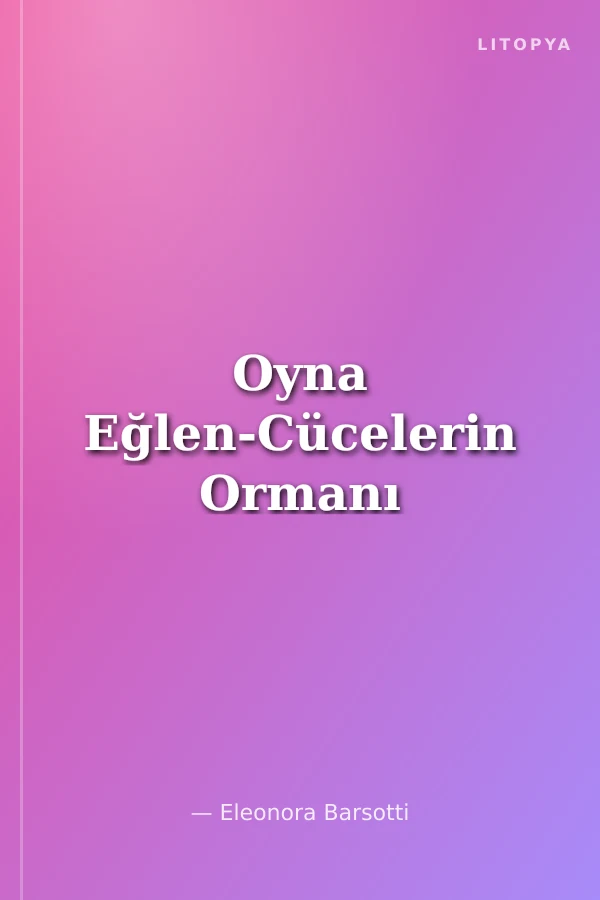 Oyna Eğlen-Cücelerin Ormanı