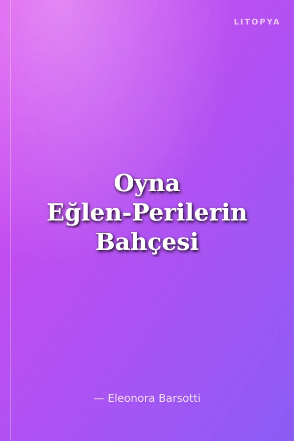 Oyna Eğlen-Perilerin Bahçesi