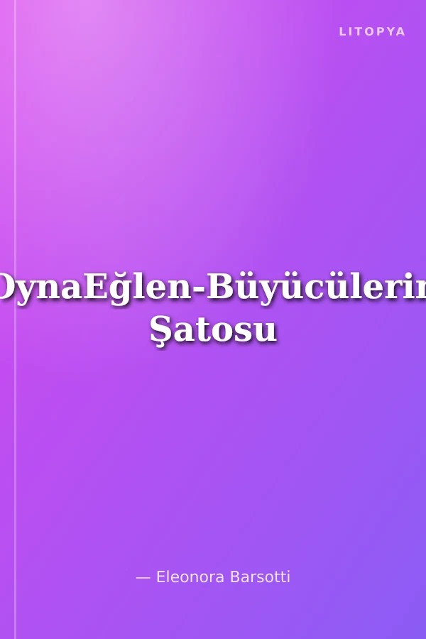 OynaEğlen-Büyücülerin Şatosu