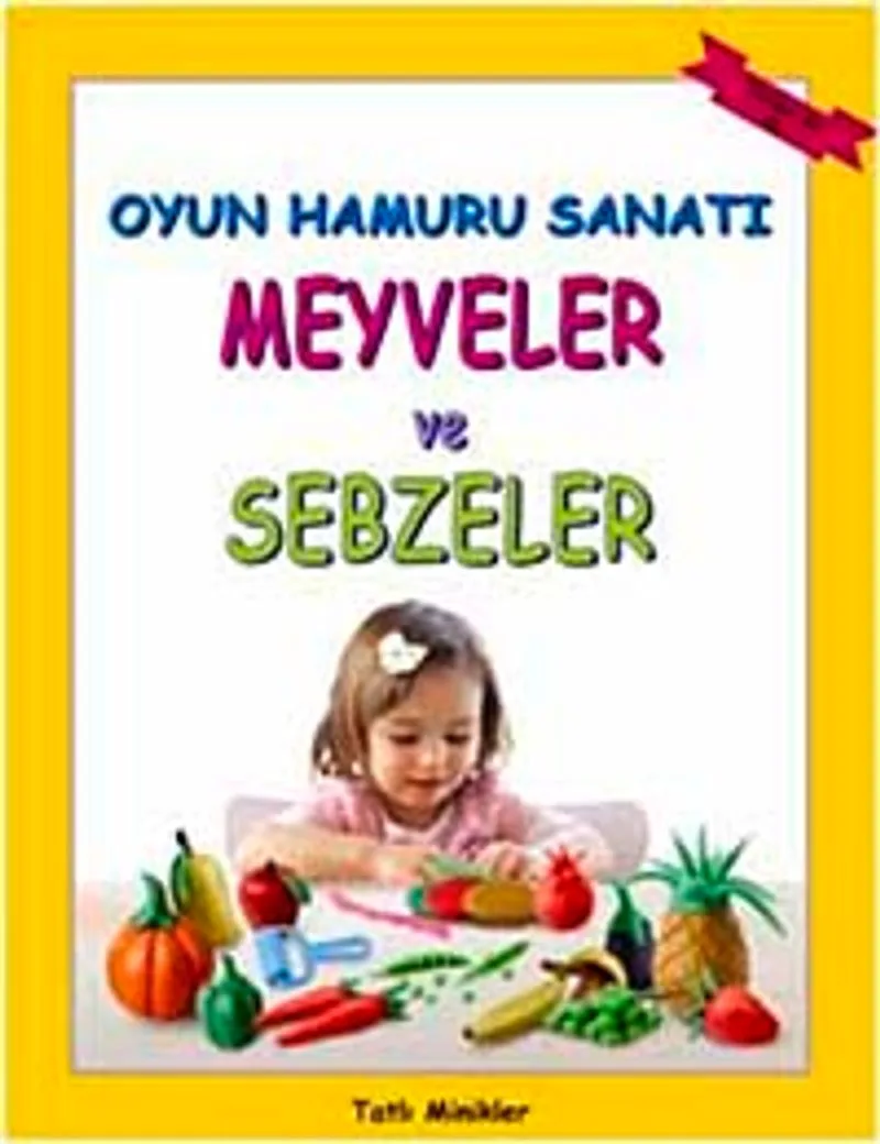 Oyun Hamuru Sanatı - Meyveler ve Sebzeler