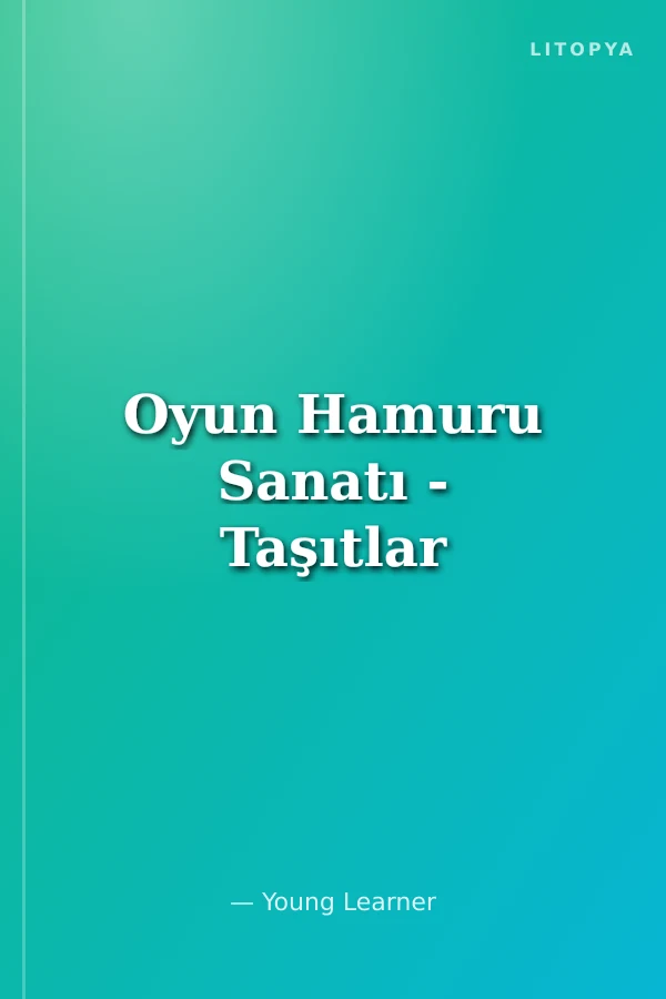 Oyun Hamuru Sanatı - Taşıtlar