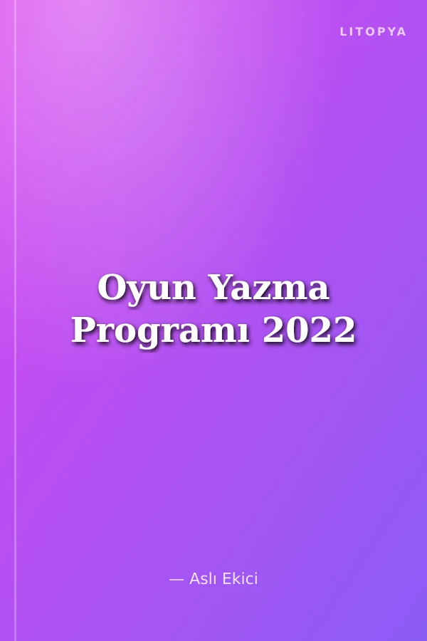 Oyun Yazma Programı 2022
