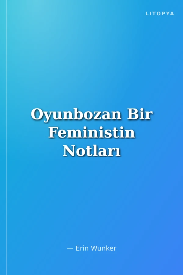 Oyunbozan Bir Feministin Notları