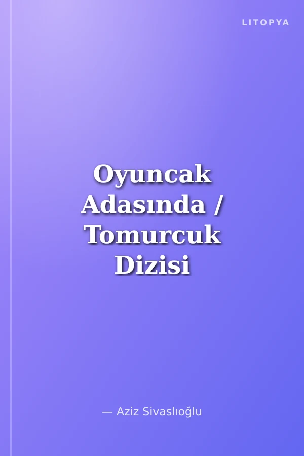 Oyuncak Adasında / Tomurcuk Dizisi - 6