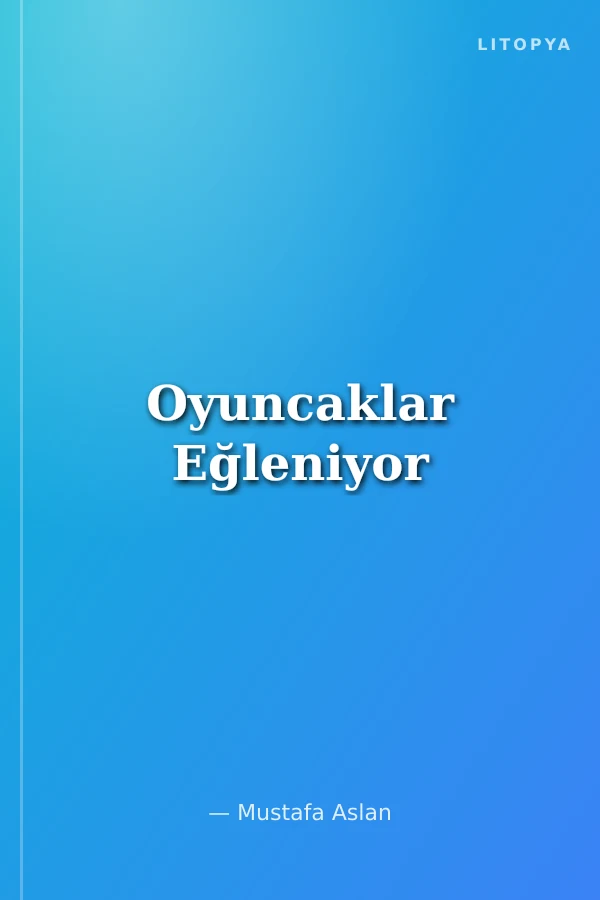 Oyuncaklar Eğleniyor