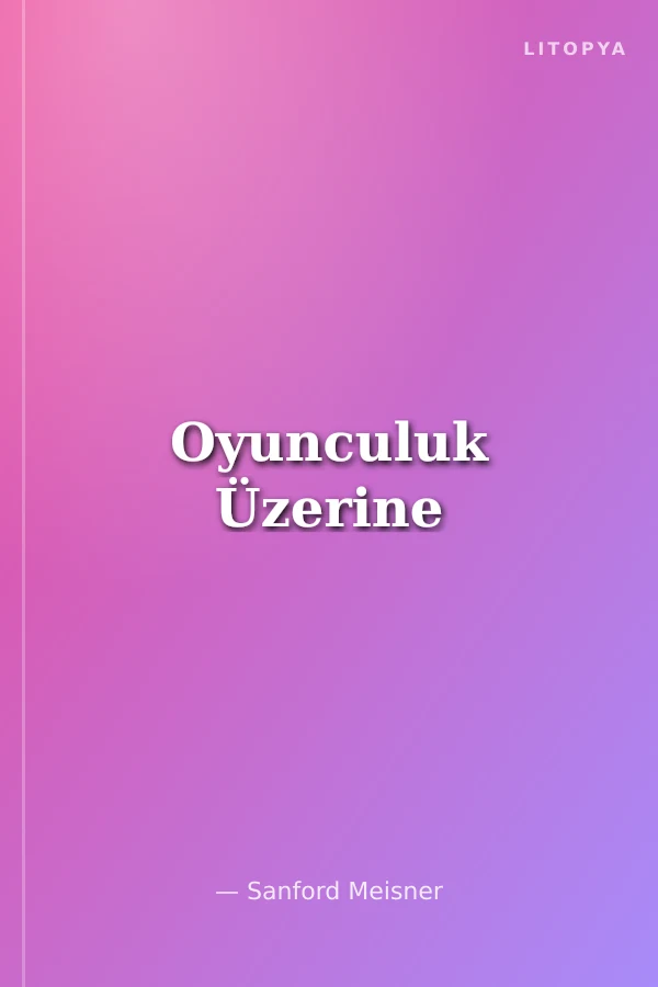 Oyunculuk Üzerine