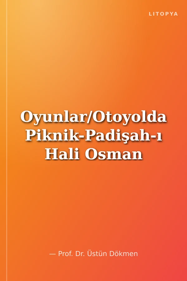 Oyunlar/Otoyolda Piknik-Padişah-ı Hali Osman