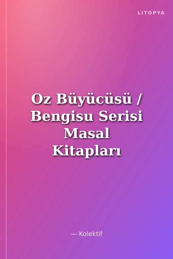 Oz Büyücüsü / Bengisu Serisi Masal Kitapları