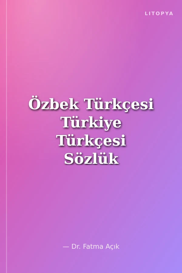 Özbek Türkçesi Türkiye Türkçesi Sözlük