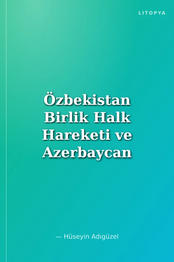 Özbekistan Birlik Halk Hareketi ve Azerbaycan Halk Cephesi