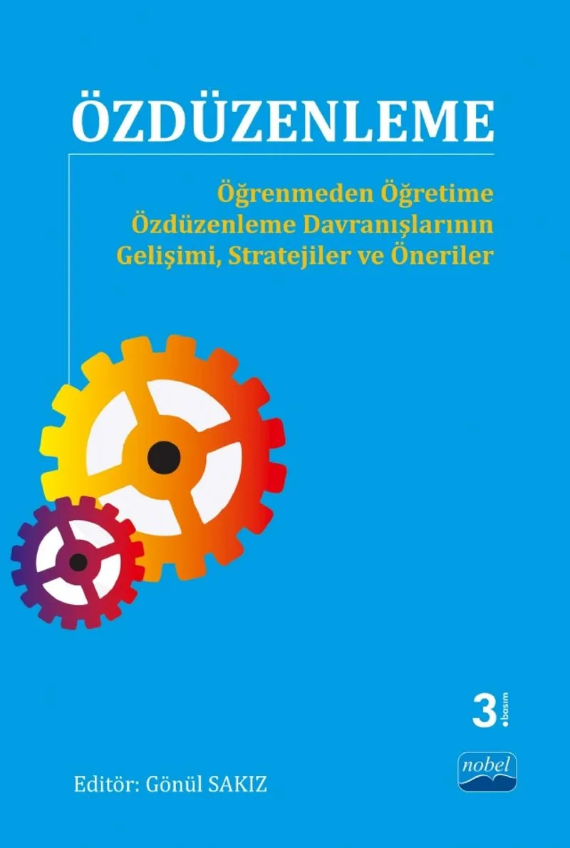 Özdüzenleme Öğrenmeden Öğretime Özdüzenleme Davranışlarının Gelişimi, Stratejiler ve Öneriler