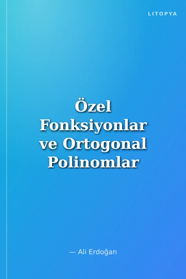 Özel Fonksiyonlar ve Ortogonal Polinomlar