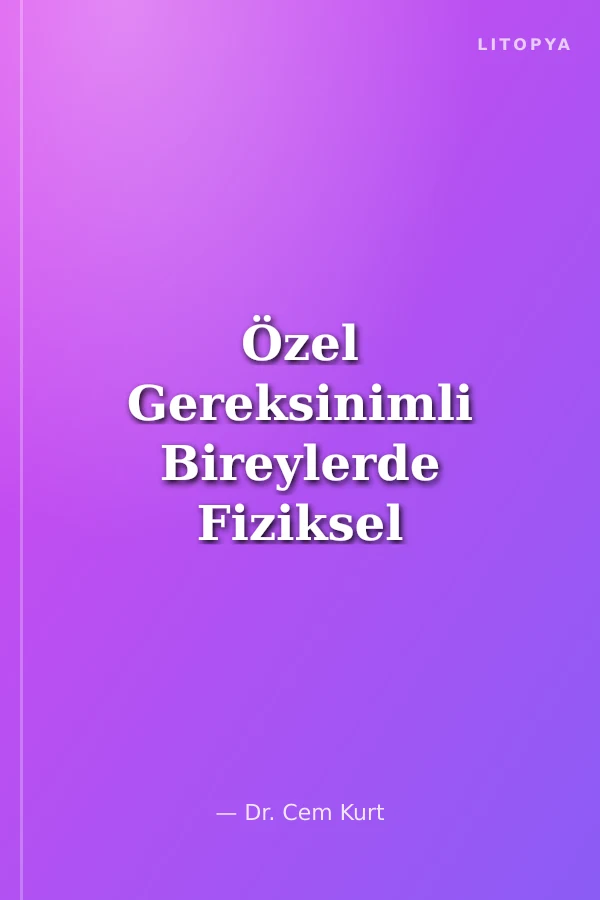 Özel Gereksinimli Bireylerde Fiziksel Uygunluk ve Özel Antrenman Bilgisi