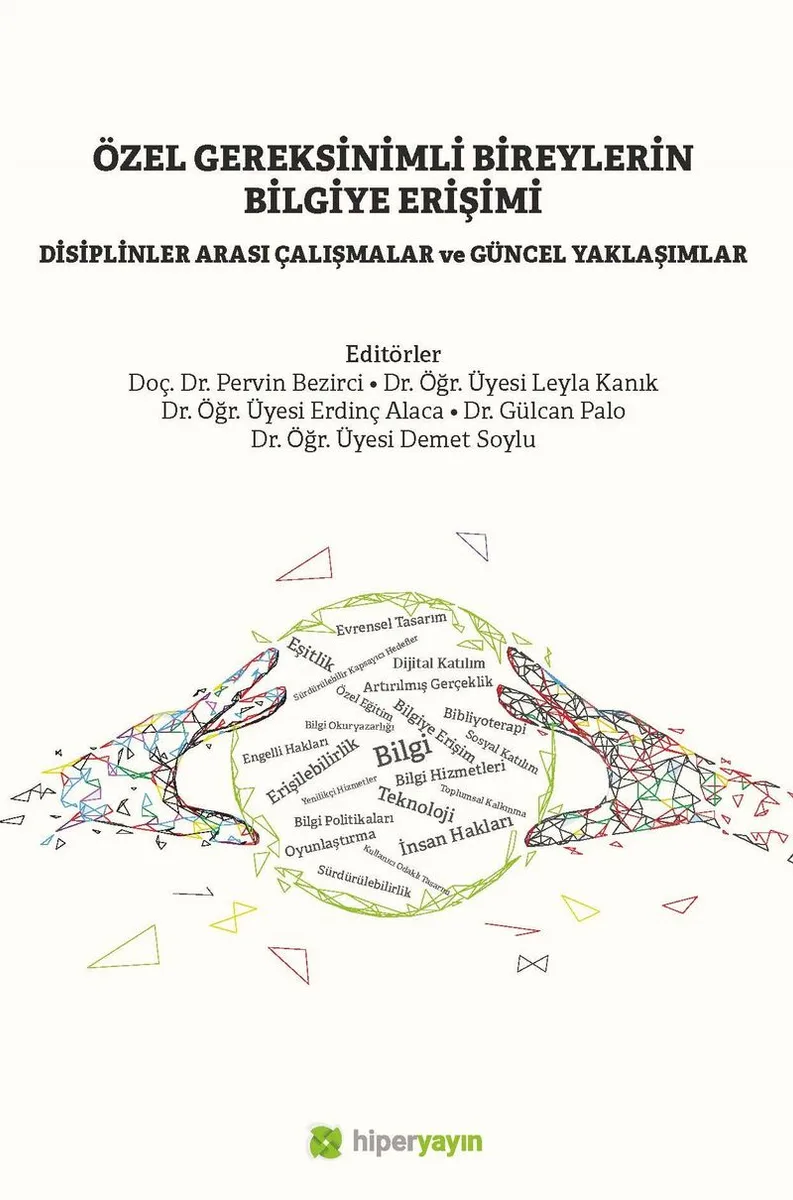 Özel Gereksinimli Bireylerin Bilgiye Erişimi Disiplinler Arası Çalışmalar ve Güncel Yaklaşımlar