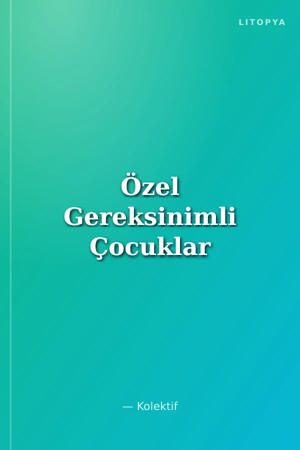 Özel Gereksinimli Çocuklar
