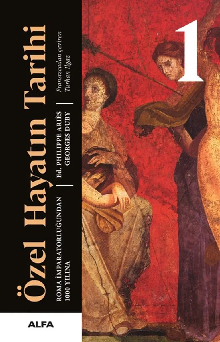 Özel Hayatın Tarihi 1 (Ciltli) Roma İmparatorluğundan 1000 Yılına