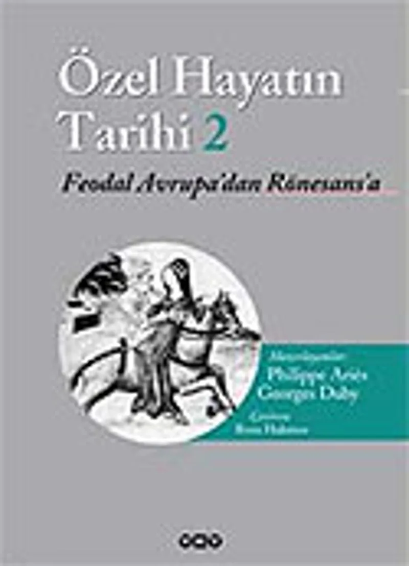 Özel Hayatın Tarihi 2 / Feodal Avrupa'dan Rönesans'a