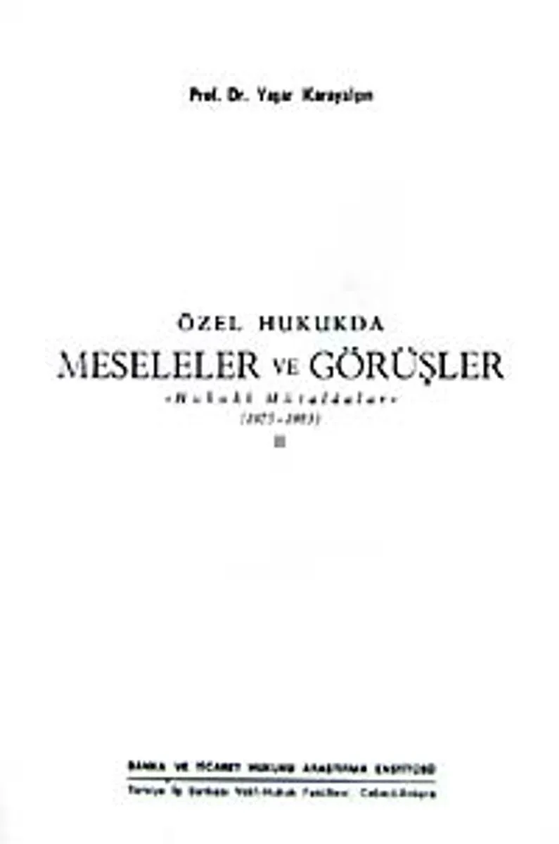 Özel Hukukda Meseleler ve Görüşler Hukuki Mütalaalar (1975-1983) II