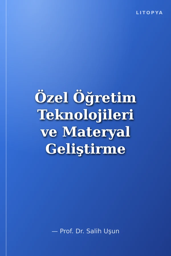 Özel Öğretim Teknolojileri ve Materyal Geliştirme
