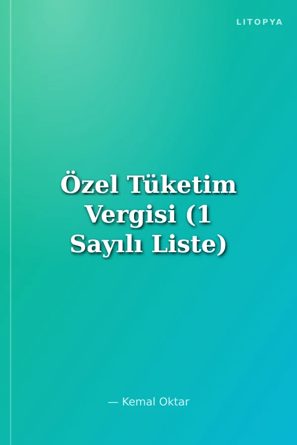 Özel Tüketim Vergisi (1 Sayılı Liste)