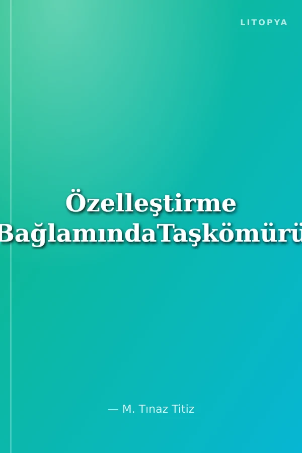 Özelleştirme BağlamındaTaşkömürü
