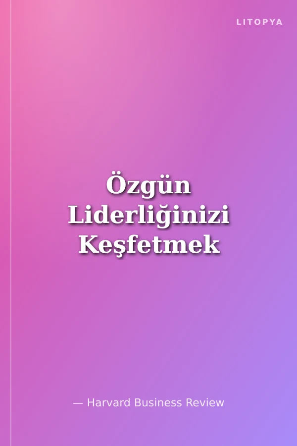 Özgün Liderliğinizi Keşfetmek