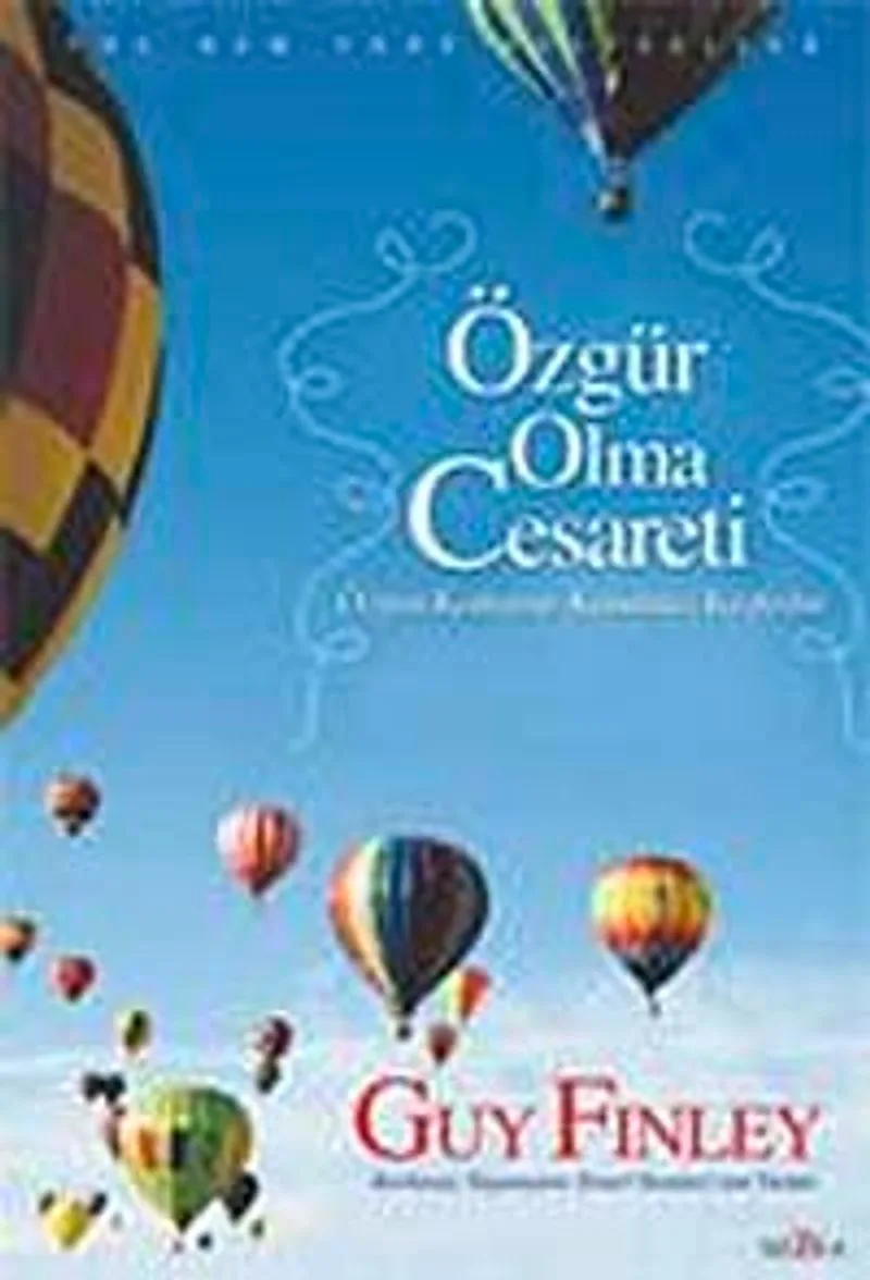 Özgür Olma Cesareti Özgün Korkusuz Kendinizi Keşfedin