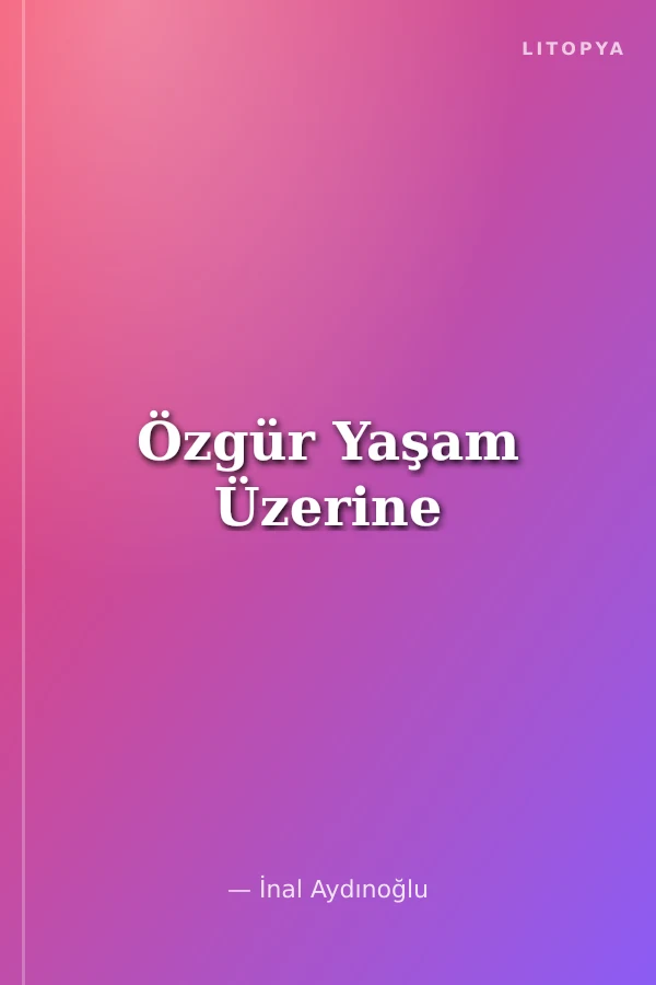 Özgür Yaşam Üzerine