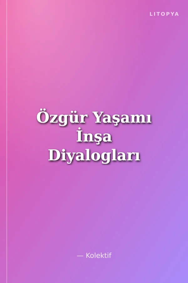 Özgür Yaşamı İnşa Diyalogları