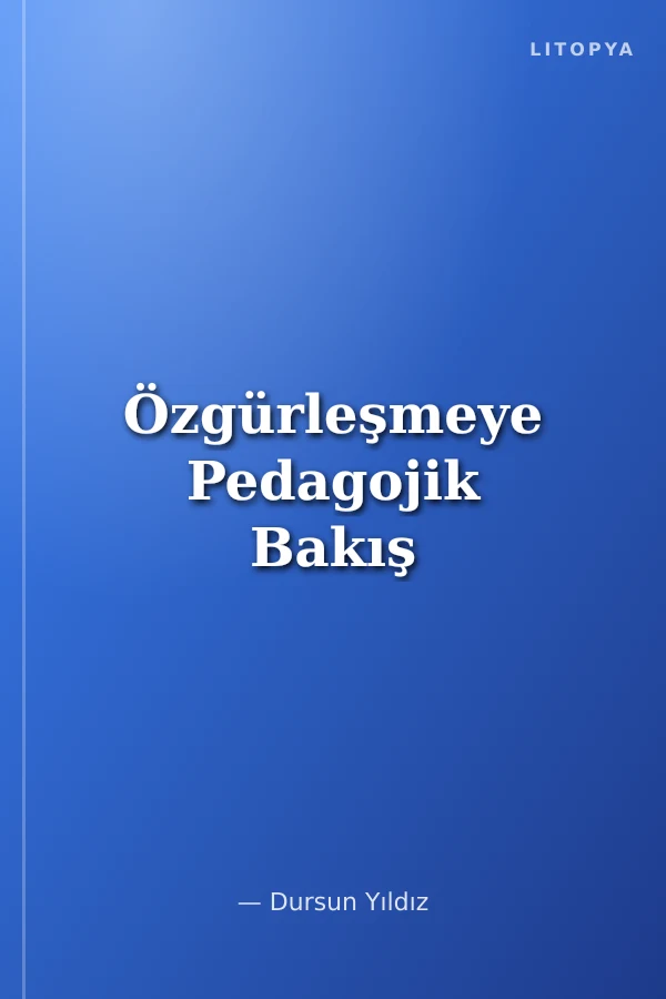 Özgürleşmeye Pedagojik Bakış