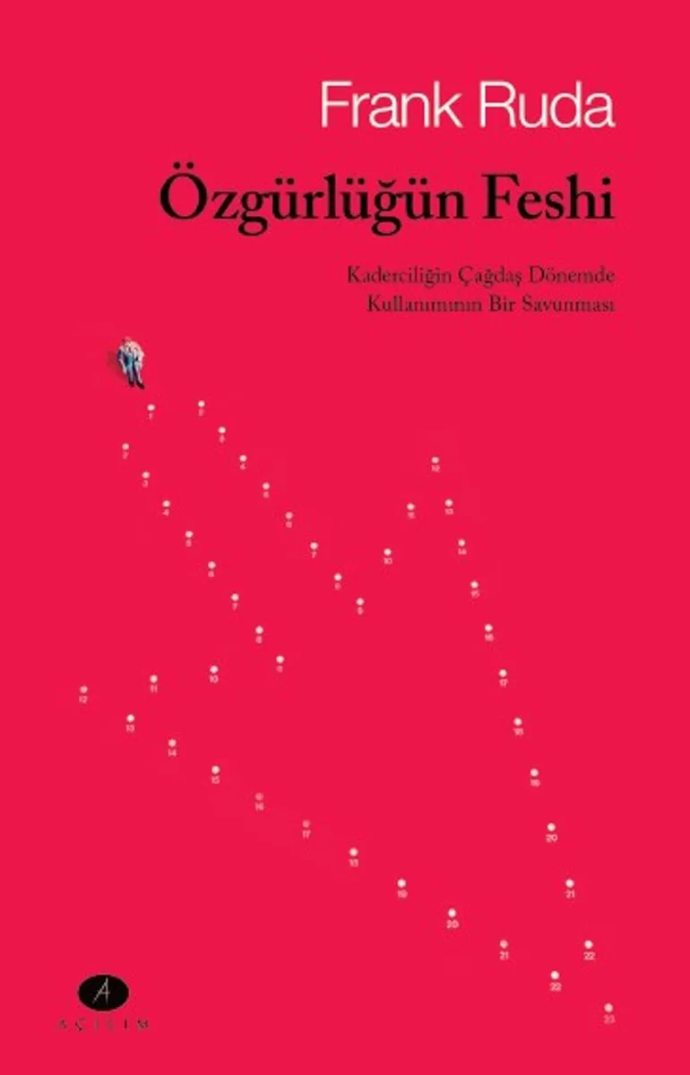 Özgürlüğün Feshi Kaderciliğin Çağdaş Dönemde Kullanımının Bir Savunması