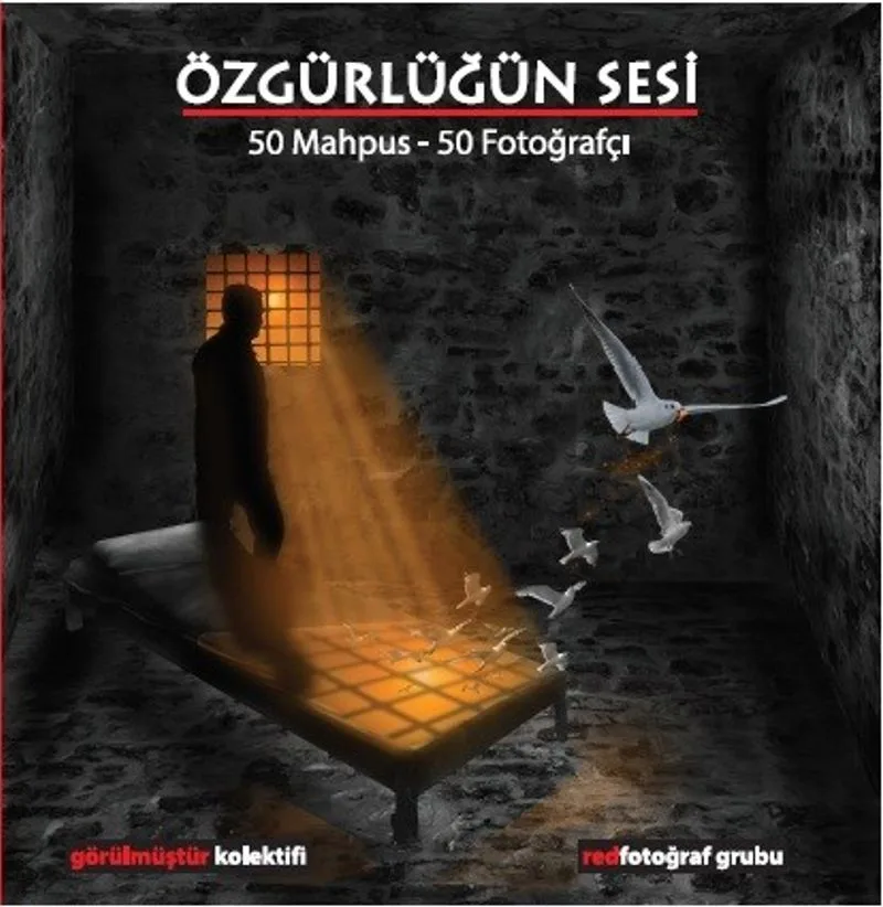 Özgürlüğün Sesi 50 Mahpus - 50 Fotoğrafçı