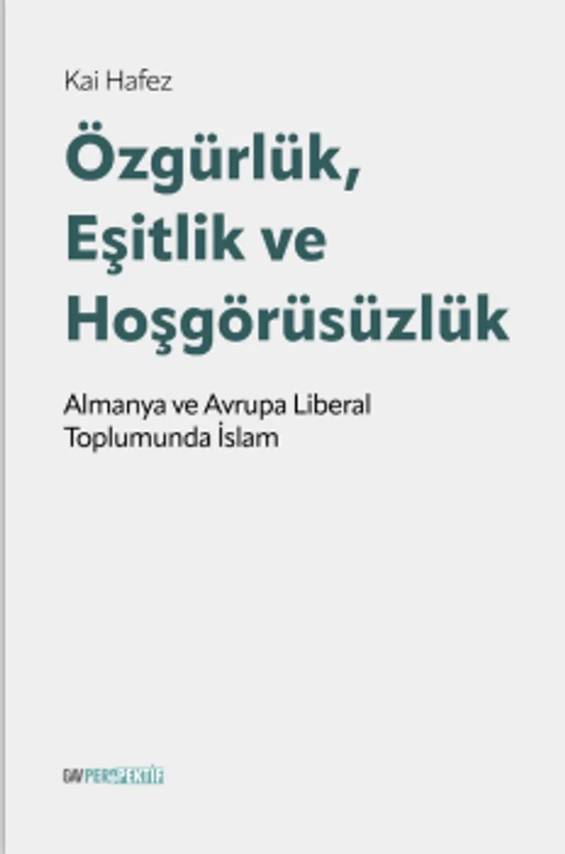 Özgürlük, Eşitlik ve Hoşgörüsüzlük Alman ve Avrupa Liberal Toplumunda İslam