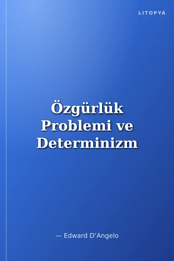 Özgürlük Problemi ve Determinizm