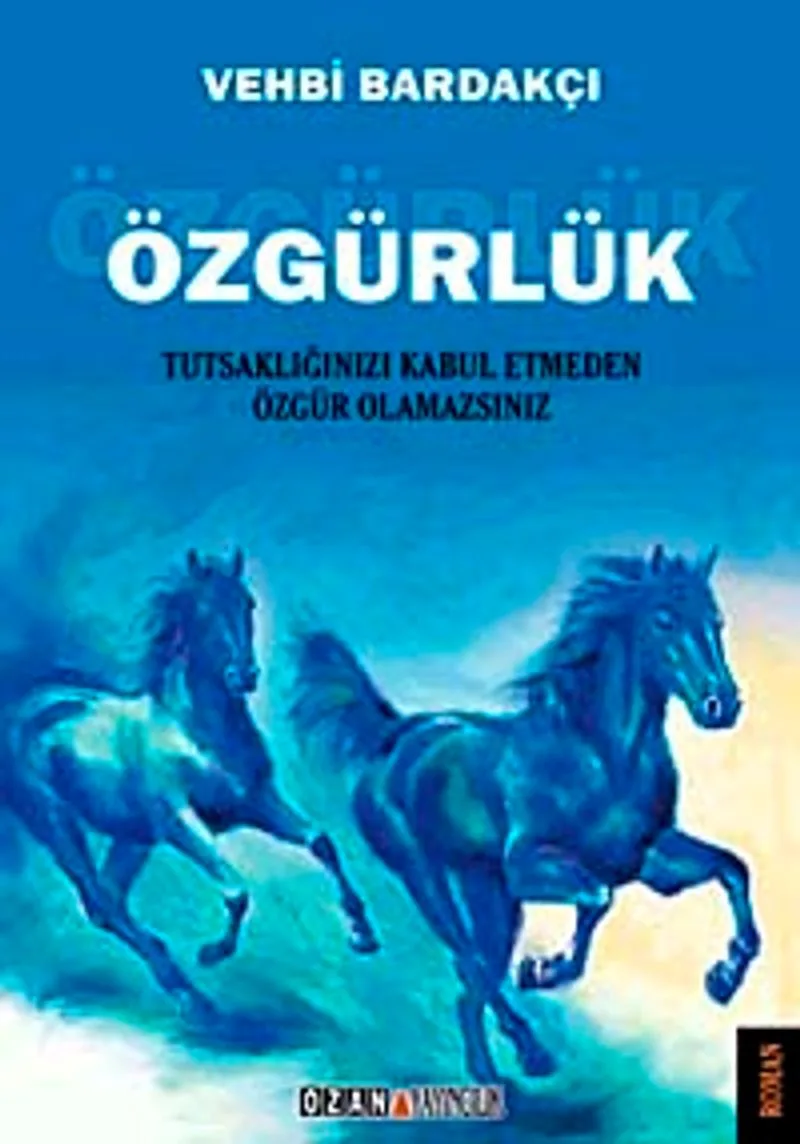 Özgürlük Tutsaklığınızı Kabul Etmeden Özgür Olamazsınız
