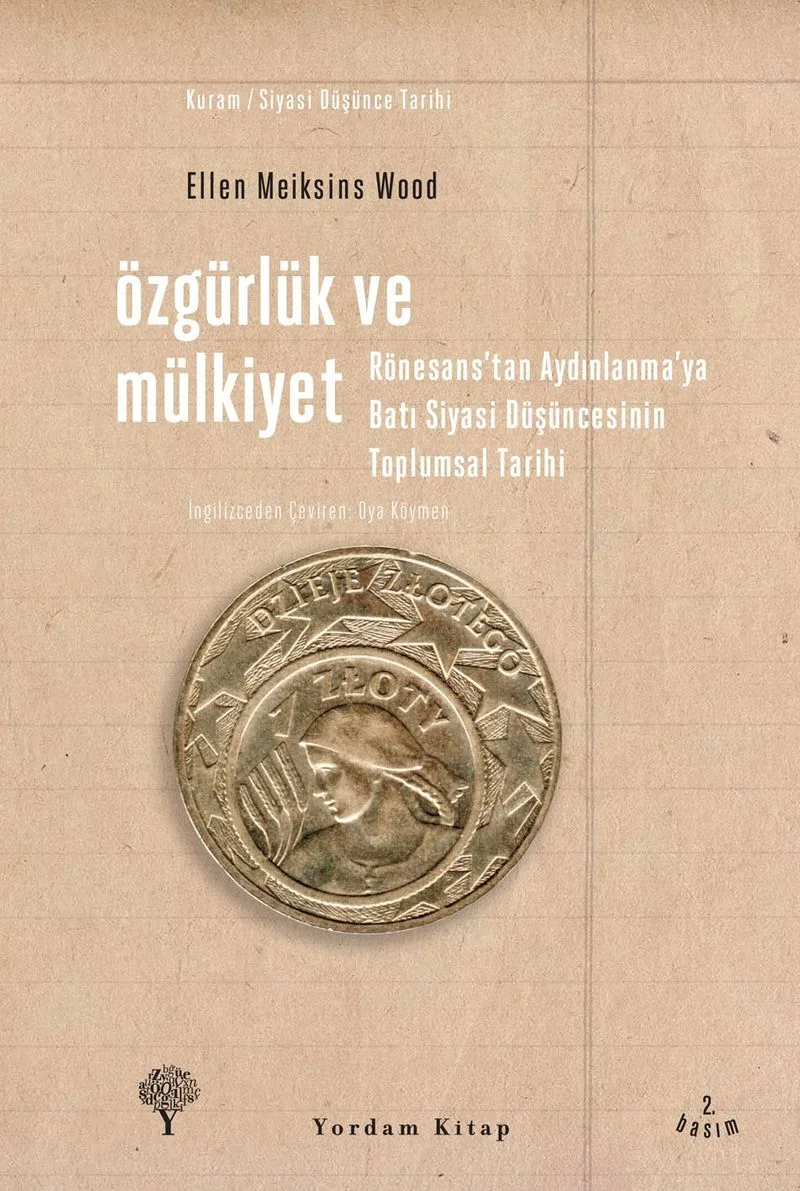 Özgürlük ve Mülkiyet Rönesans'tan Aydınlanma'ya Batı Siyasi Düşüncesinin Toplumsal Tarihi