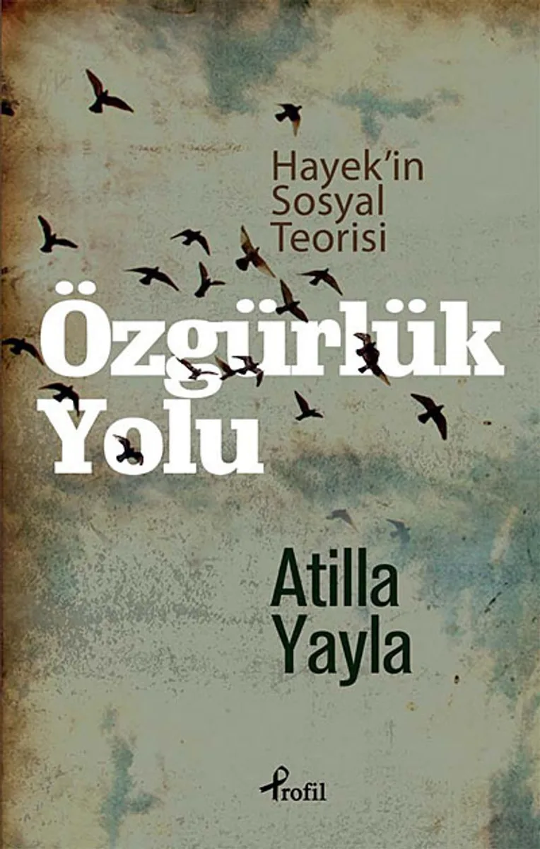 Özgürlük Yolu Hayek'in Sosyal Teorisi