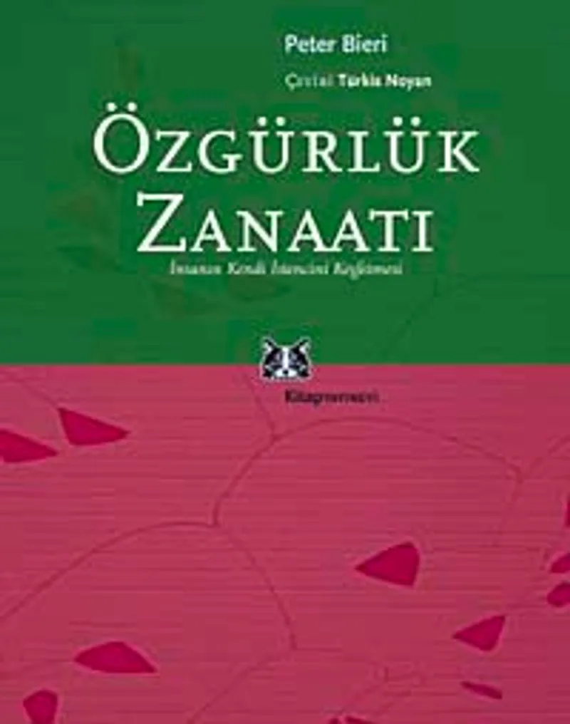 Özgürlük Zanaatı İnsanın Kendi İstencini Keşfetmesi