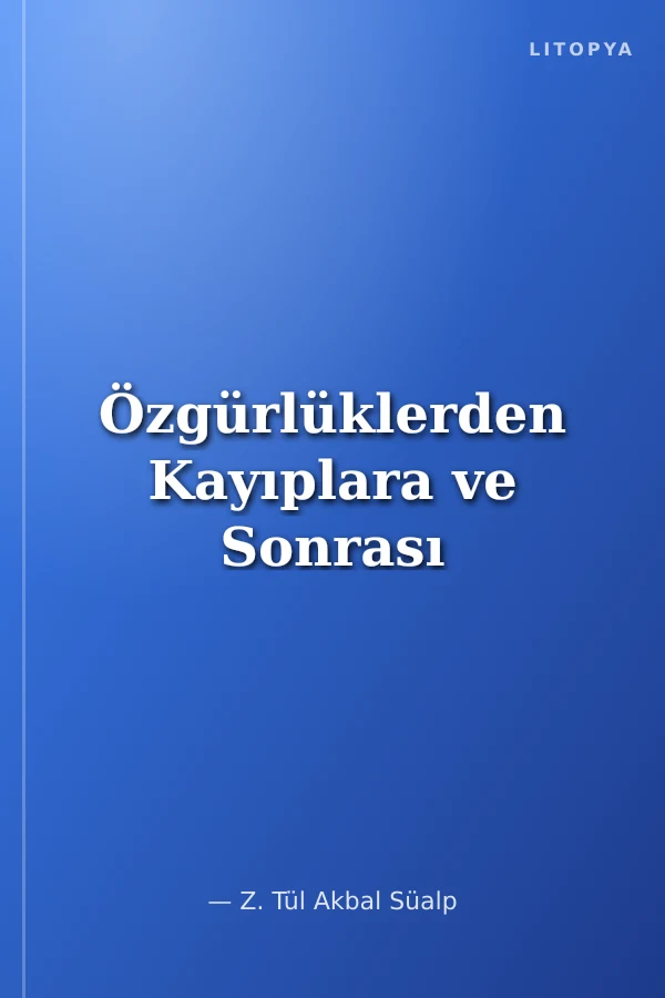 Özgürlüklerden Kayıplara ve Sonrası