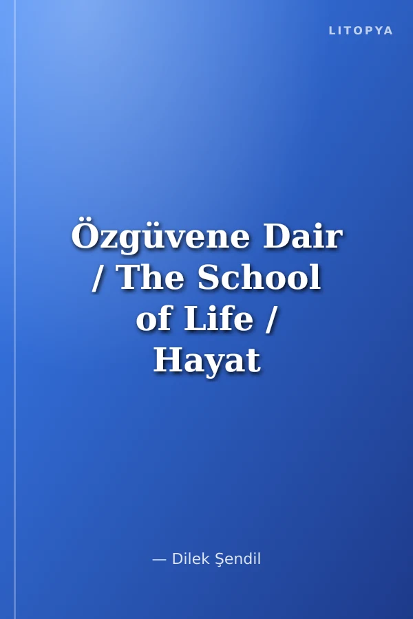 Özgüvene Dair / The School of Life / Hayat Okulu